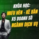 Khóa Học Mưu Hèn Kế Bẩn Ngành Dịch Vụ